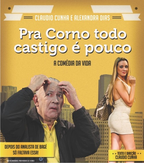 Comedia PRA CORNO TODO CASTIGO É POUCO com CLAUDIO CUNHA e ALEXANDRA DIAS