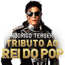 RODRIGO TEASER APRESENTA: TRIBUTO AO REI DO POP