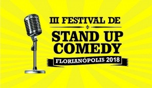 3º FESTIVAL DE STAND UP - 13 Humoristas com um só objetivo: Fazer o público rir, muito!!!