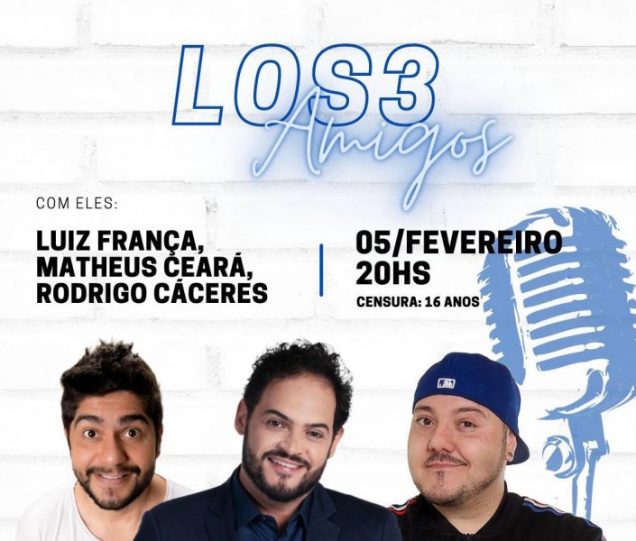 Show de Stand Up com LUIZ FRANÇA, MATHEUS CEARA, RODRIGO CÁCERES  