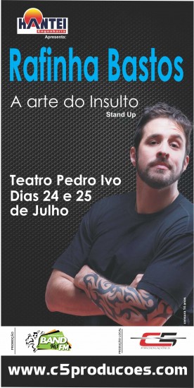 “A arte do Insulto” Stand Up com RAFINHA BASTOS