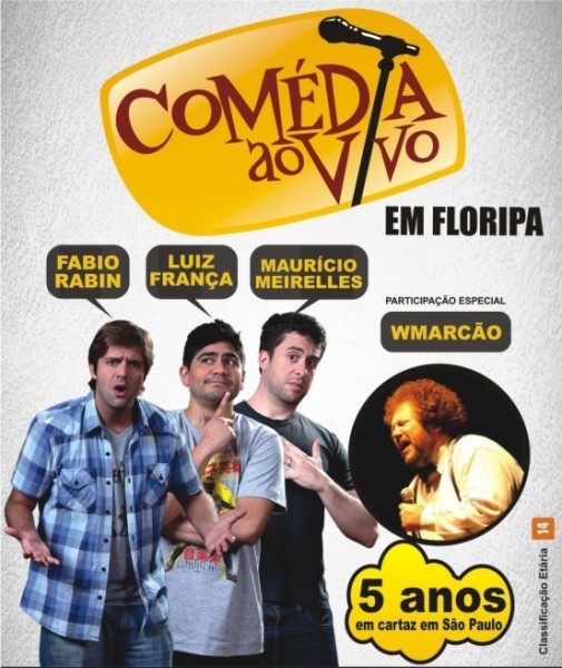 Comedia ao Vivo com MAURICIO MEIRELLES, LUIZ FRANÇA, FABIO RABIN e participação especial WMARCÃO