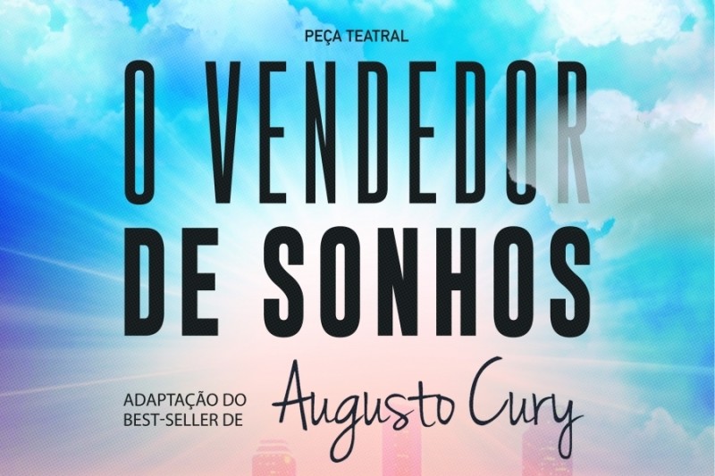 Peça O VENDEDOR DE SONHOS DE AUGUSTO CURY