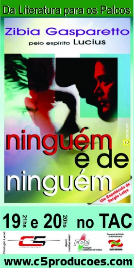 dos Livros para o Palco, Peça NINGUÉM É DE NINGUÉM de Zibia Gasparetto