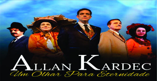 Peça Teatral ALLAN KARDEC - UM OLHAR PARA ETERNIDADE