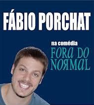 Comedia FORA DO NORMAL com FABIO PORCHAT