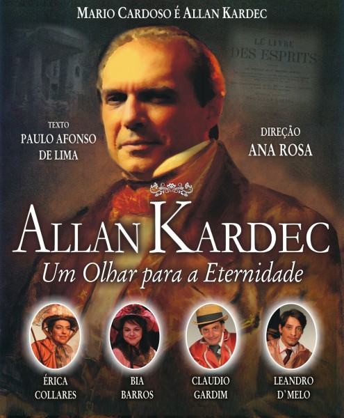 ALLAN KARDEC - UM OLHAR PARA A ETERNIDADE - Direção ANA ROSA