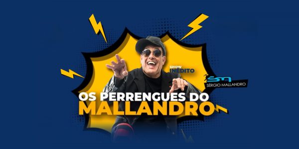 SERGIO MALLANDRO em Os Perrengues do Malnadro!!!