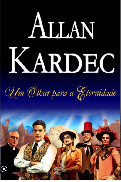 Peça Teatral UM OLHAR PARA ETERNIDADE de ALLAN KARDEC