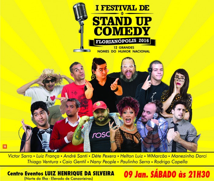 1º Festival de Stand Up  12 Humoristas, Paulinho Serra,Rodrigo Capella,Victor Sarro,Luiz França,André Santi,Thiago Ventura,Nany People,WMarcão,Helton Luiz,Caio Gentil,Manezinho Darci,Dete Pexera