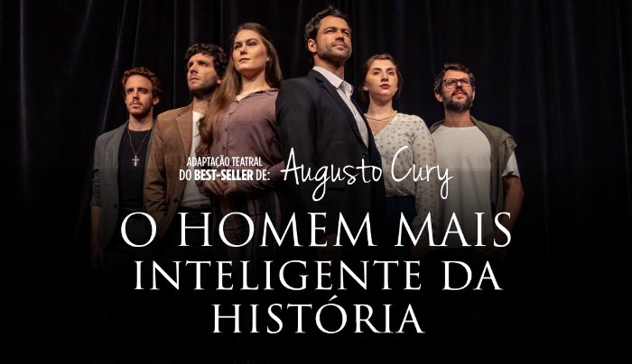 Peça Teatral O HOMEM MAIS INTELIGENTE DA HISTÓRIA do Dr. AUGUSTO CURY